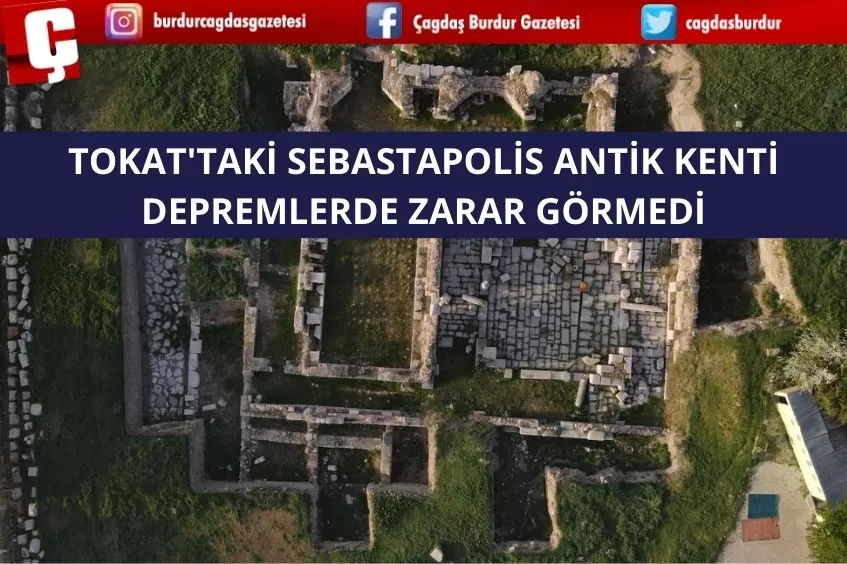TOKAT'TAKİ SEBASTAPOLİS ANTİK KENTİ DEPREMLERDE ZARAR GÖRMEDİ