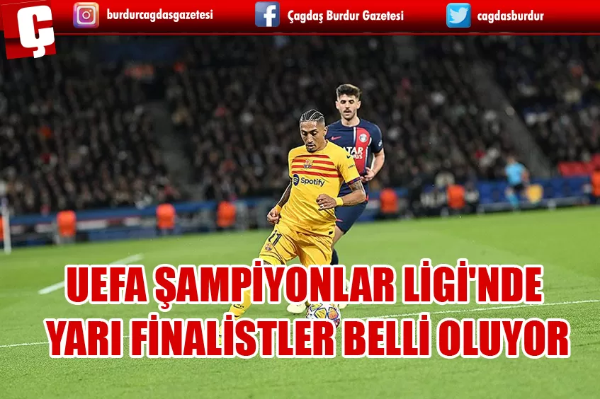 UEFA ŞAMPİYONLAR LİGİ'NDE YARI FİNALİSTLER BELLİ OLUYOR