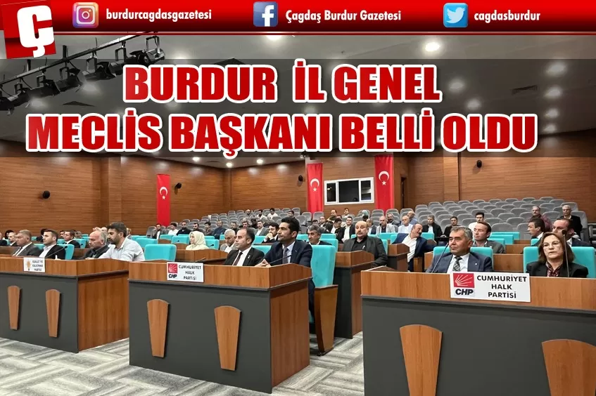 BURDUR İL GENEL MECLİSİ BAŞKANI BELLİ OLDU