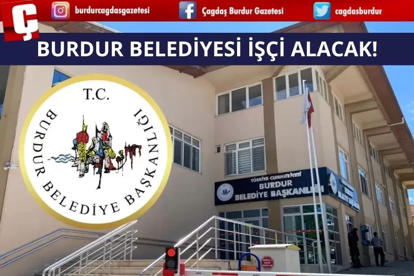 BURDUR BELEDİYESİ İŞÇİ ALACAK