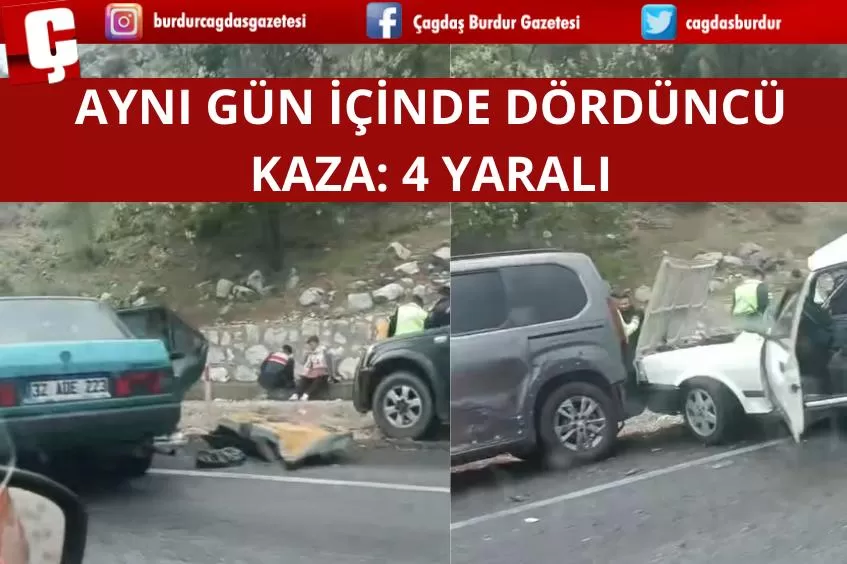 AYNI GÜN İÇİNDE DÖRDÜNCÜ KAZA! 4 YARALI 