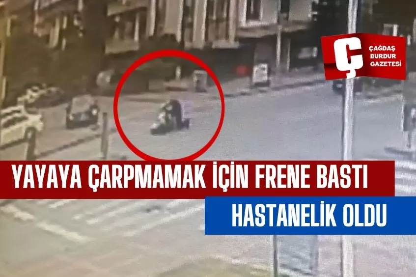 YAYAYA ÇARPMAMAK İÇİN FRENE BASAN MOTOSİKLETLİ HASTANELİK OLDU