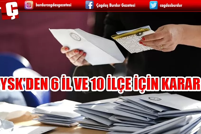 YSK'DEN 6 İL VE 10 İLÇE İÇİN KARAR