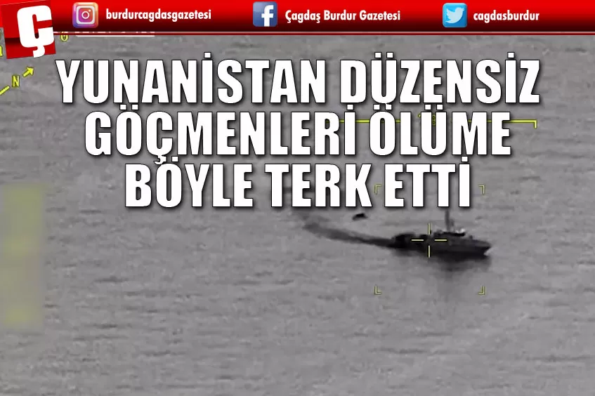 YUNANİSTAN DÜZENSİZ GÖÇMENLERİ ÖLÜME BÖYLE TERK ETTİ