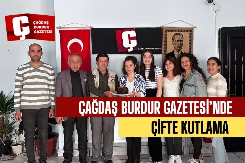 ÇAĞDAŞ BURDUR GAZETESİ’NDE ÇİFTE KUTLAMA