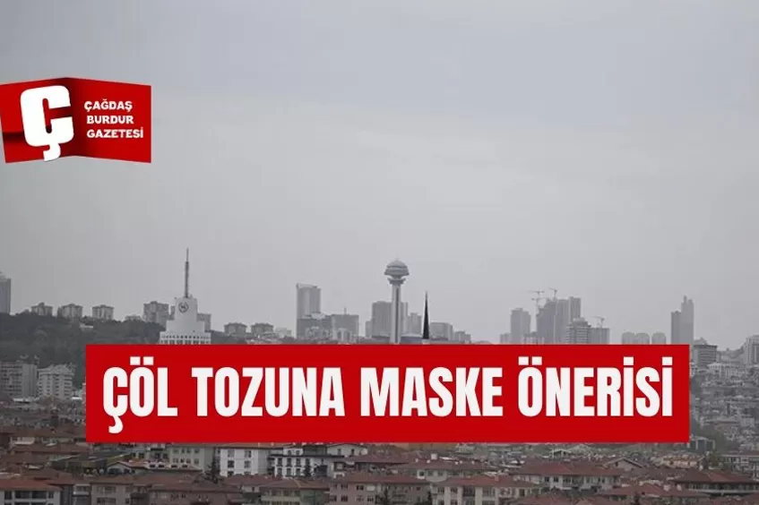 ÇÖL TOZUNA MASKE ÖNERİSİ 