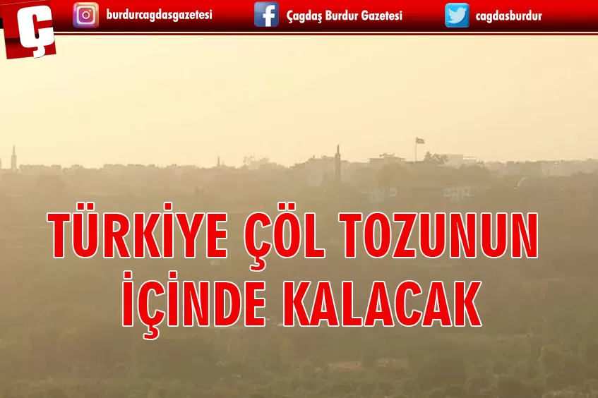 TÜRKİYE'Yİ ÇÖL TOZU BEKLİYOR 1 HAFTA BOYUNCA  ETKİSİNDE KALACAK