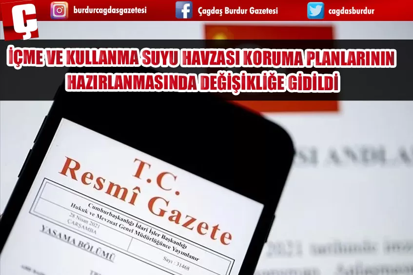 İÇME VE KULLANMA SUYU HAVZASI KORUMA PLANLARININ HAZIRLANMASINDA DEĞİŞİKLİĞE GİDİLDİ