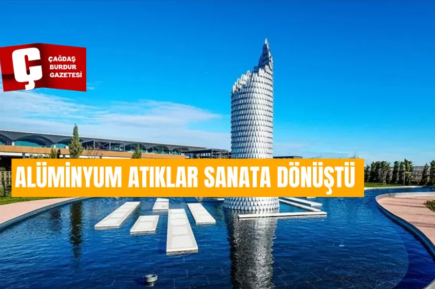 İSTANBUL HAVALİMANI'NDA TOPLANAN ALÜMİNYUM ATIKLAR SANATA DÖNÜŞTÜ 