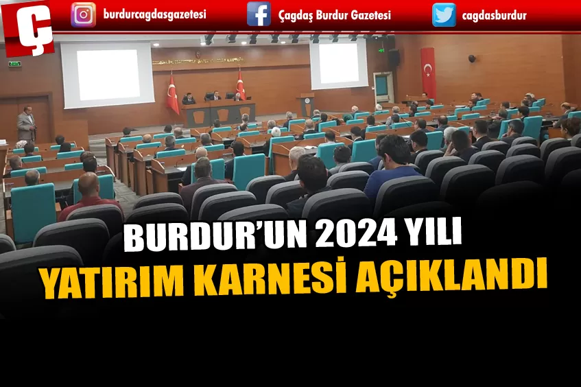 BURDUR’UN 2024 YILI YATIRIM KARNESİ AÇIKLANDI