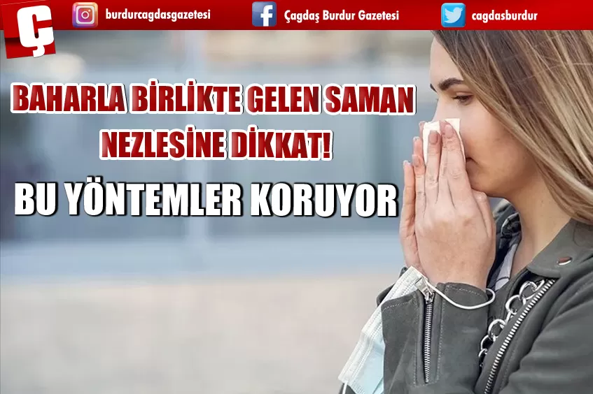 BAHARLA BİRLİKTE GELEN SAMAN NEZLESİNE DİKKAT!