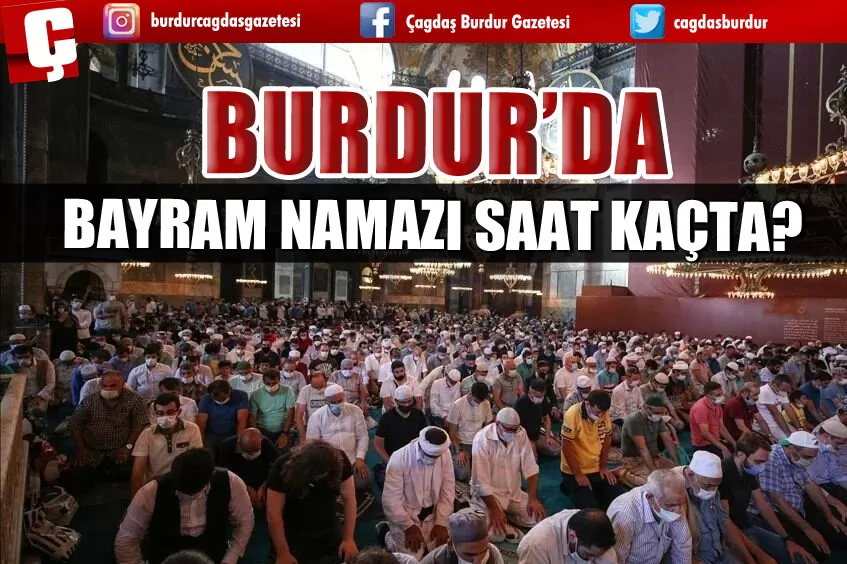 BURDUR'DA BAYRAM NAMAZI SAAT KAÇTA?