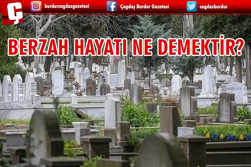 “BERZAH HAYATI” NE DEMEKTİR?