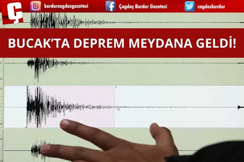 BUCAK'TA DEPREM MEYDANA GELDİ!