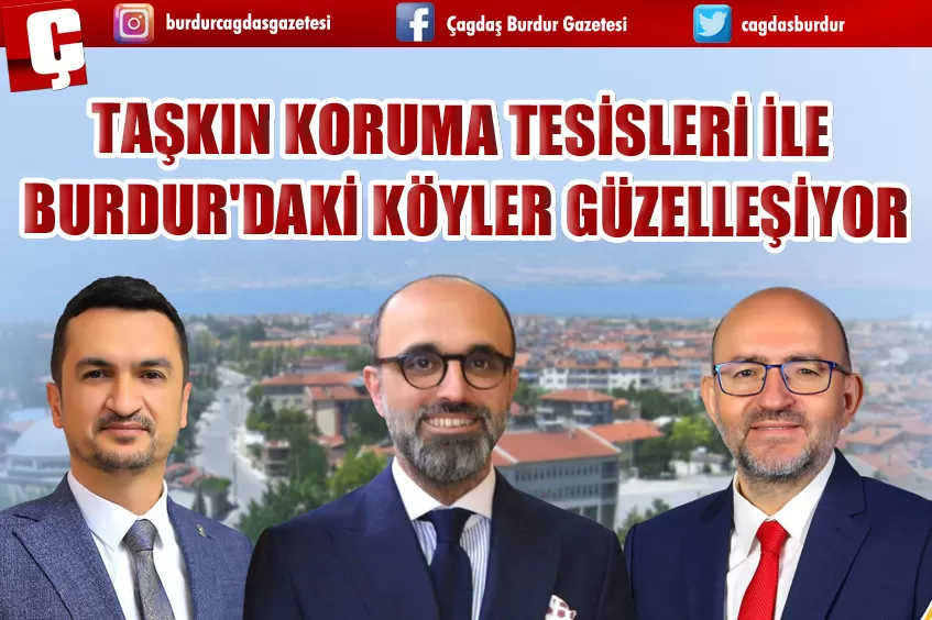 TAŞKIN KORUMA TESİSLERİ İLE BURDUR'DAKİ KÖYLER GÜZELLEŞİYOR