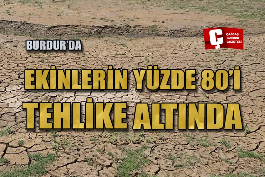 BURDUR, KURAKLIK TEHLİKESİ İLE KARŞI KARŞIYA