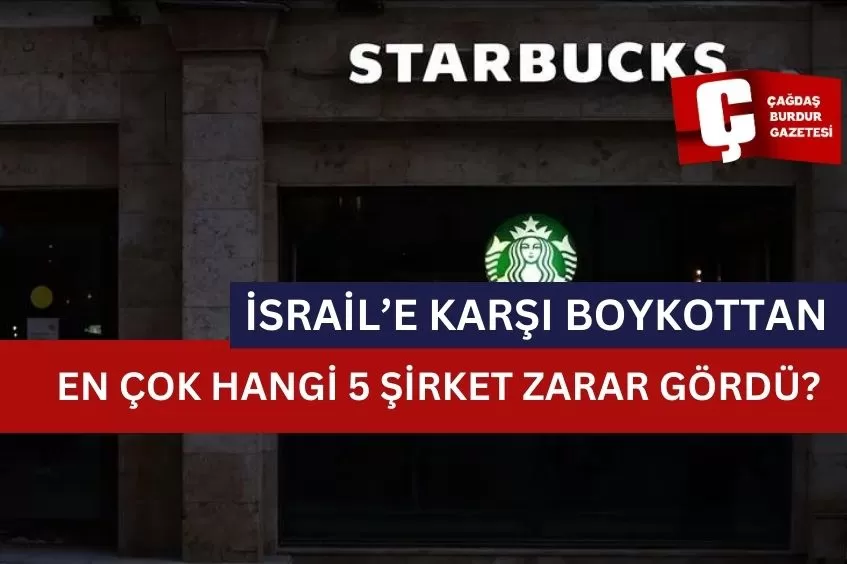 İSRAİL’E KARŞI BOYKOTTAN EN ÇOK HANGİ 5 ŞİRKET ZARAR GÖRDÜ?