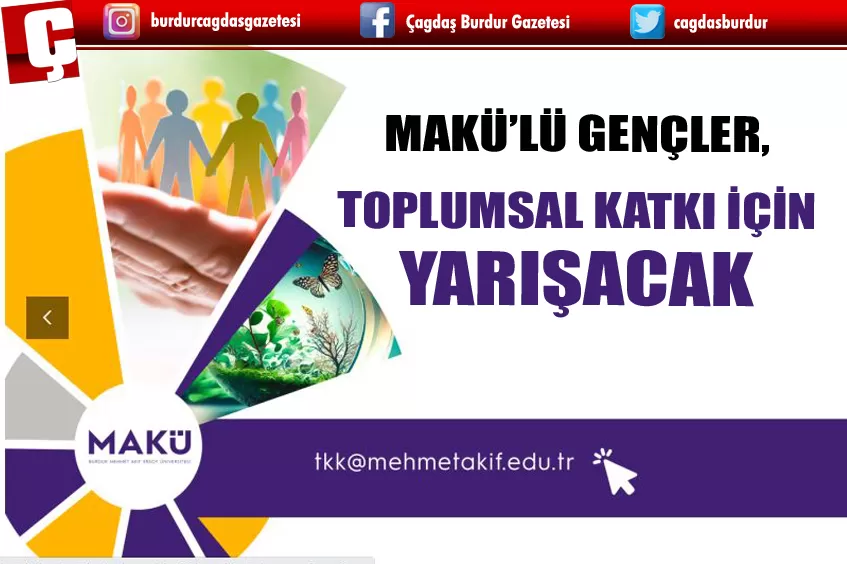 MAKÜ’LÜ GENÇLER, TOPLUMSAL KATKI İÇİN YARIŞACAK