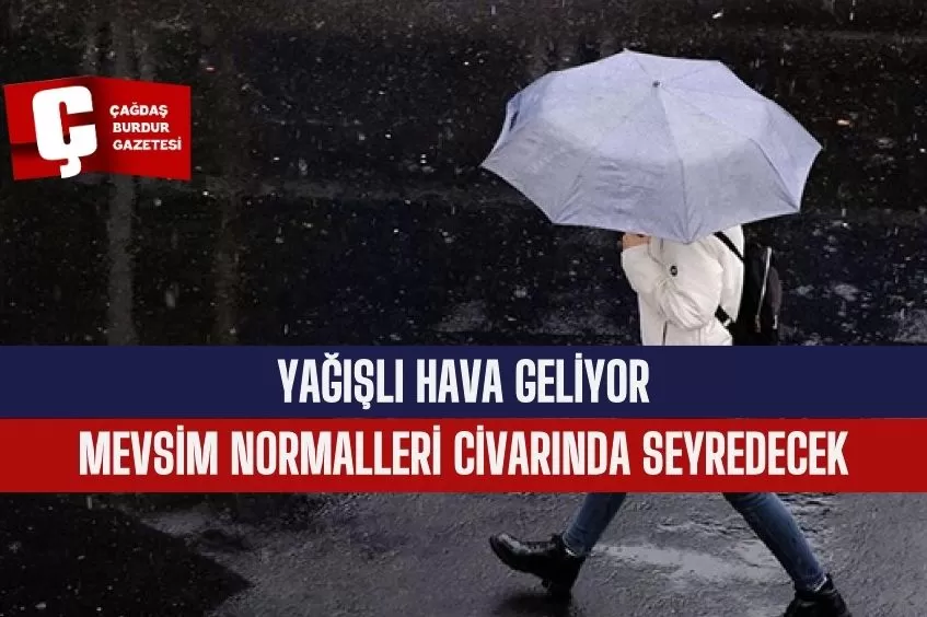 YAĞIŞLI HAVA GELİYOR