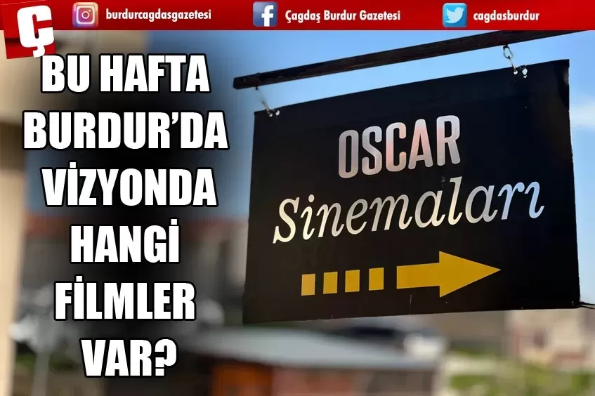 BURDUR SİNEMALARINDA BU HAFTA HANGİ FİLMLER VİZYONA GİRDİ?