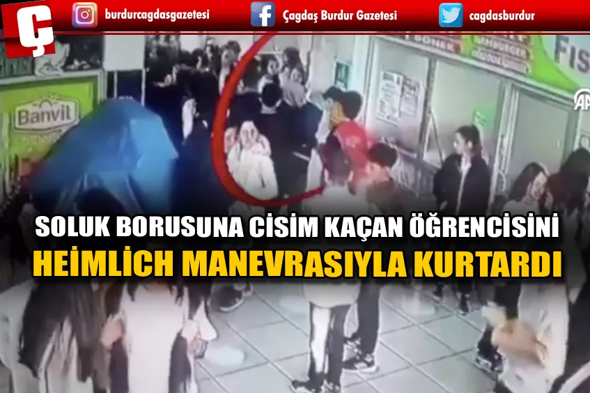 SOLUK BORUSUNA CİSİM KAÇAN ÖĞRENCİSİNİ HEİMLİCH MANEVRASIYLA KURTARDI