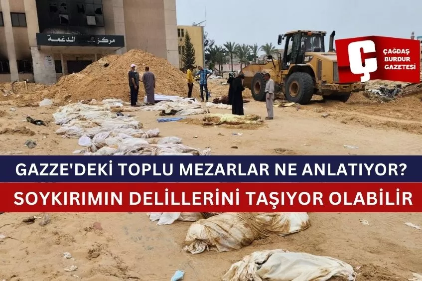 GAZZE'DEKİ TOPLU MEZARLAR NE ANLATIYOR?