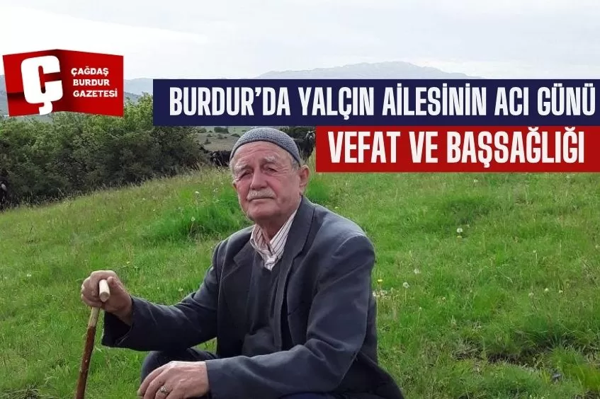 BURDUR'DA YALÇIN AİLESİNİN ACI GÜNÜ
