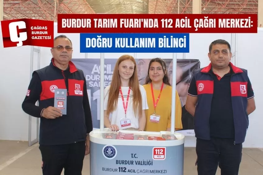 BURDUR TARIM FUARI'NDA 112 ACİL ÇAĞRI MERKEZİ: DOĞRU KULLANIM BİLİNCİ