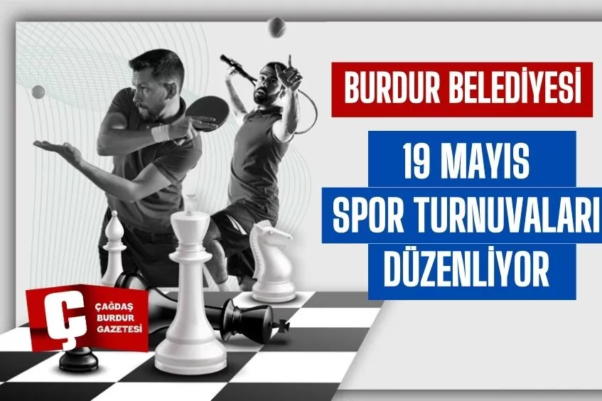 BURDUR BELEDİYESİ 19 MAYIS SPOR TURNUVALARI DÜZENLİYOR