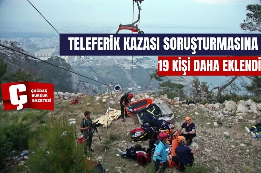 ANTALYA'DAKİ TELEFERİK KAZASI SORUŞTURMASINA 19 KİŞİ DAHA EKLENDİ