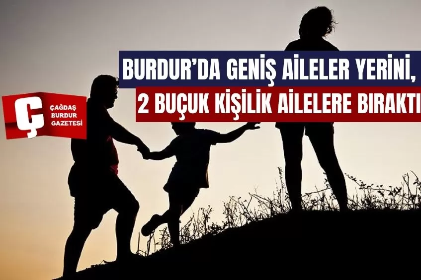 BURDUR’DA GENİŞ EVLER BOŞALDI