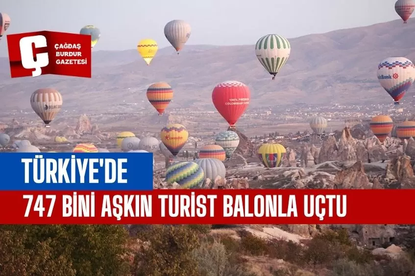 TÜRKİYE'DE GEÇEN YIL 747 BİNİ AŞKIN TURİST BALONLA UÇTU