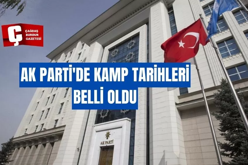 AK PARTİ'DE KAMP TARİHLERİ BELLİ OLDU