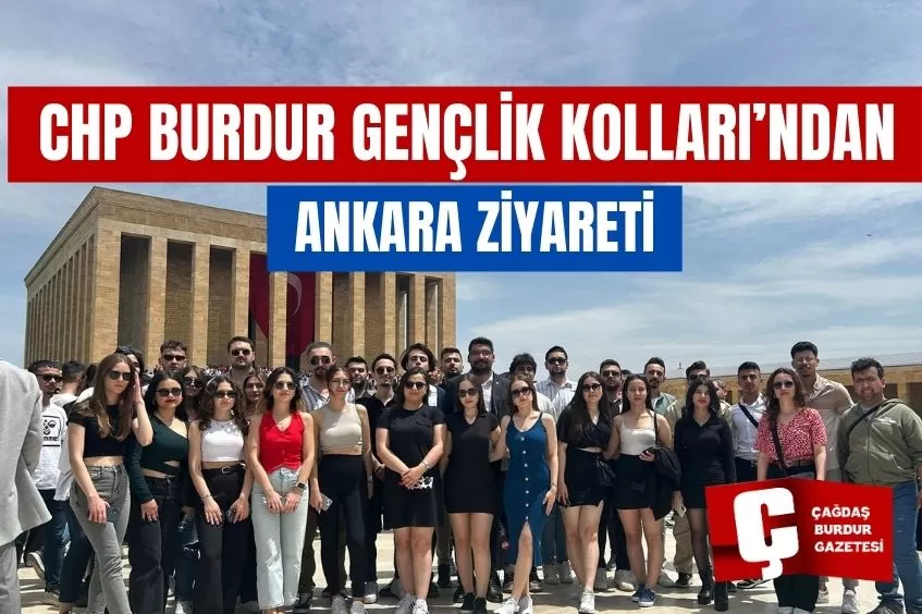 CHP BURDUR GENÇLİK KOLLARI’NDAN ANKARA ZİYARETİ!  