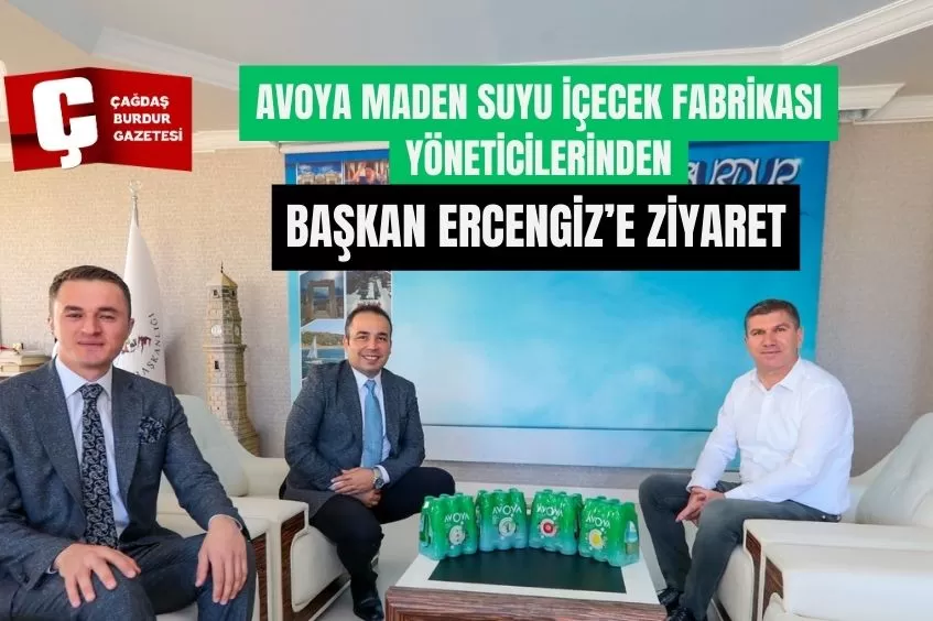 AVOYA MADEN SUYU İÇECEK FABRİKASI YÖNETİCİLERİNDEN BAŞKAN ERCENGİZ’E ZİYARET