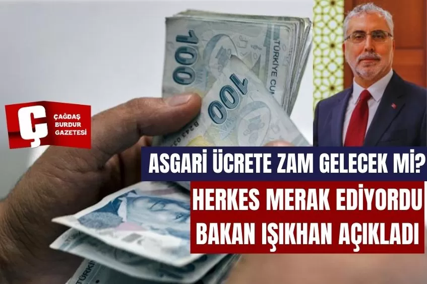 ASGARİ ÜCRETE ARA ZAM AÇIKLAMASI GELDİ! HERKES MERAK EDİYORDU, BAKAN IŞIKHAN AÇIKLADI