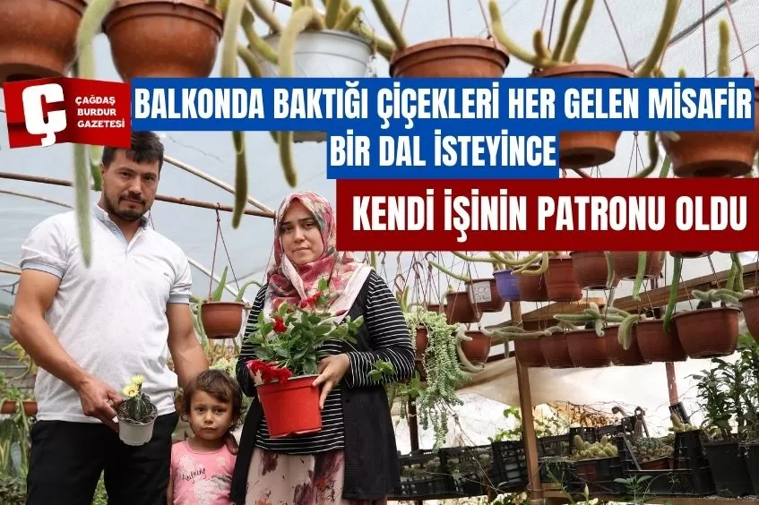 BALKONDA BAKTIĞI ÇİÇEKLERİ HER GELEN MİSAFİR BİR DAL İSTEYİNCE KENDİ İŞİNİN PATRONU OLDU