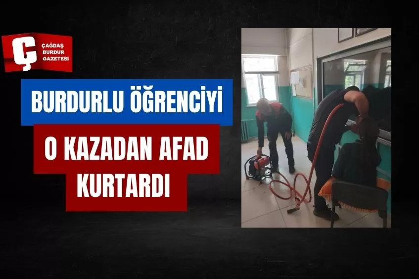 BURDURLU ÖĞRENCİYİ O KAZADAN AFAD KURTARDI 