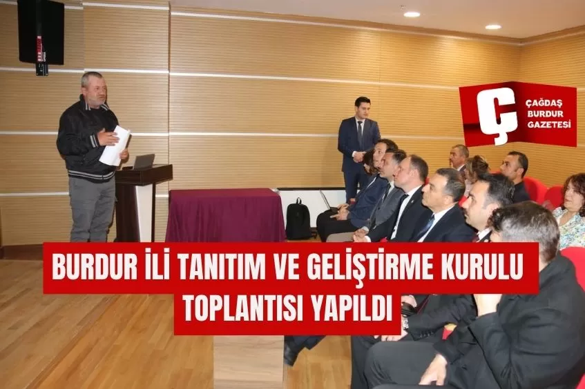 BURDUR İLİ TANITIM VE GELİŞTİRME KURULU TOPLANTISI YAPILDI