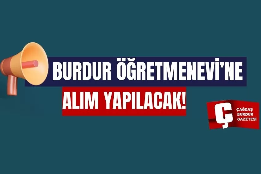 BURDUR ÖĞRETMENEVİ’NE ALIM YAPILACAK!