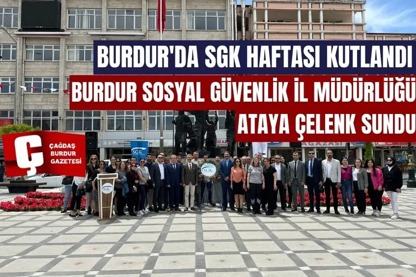 BURDUR'DA SGK HAFTASI KUTLANDI