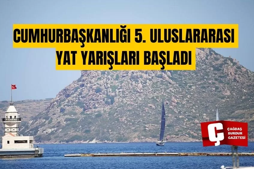 CUMHURBAŞKANLIĞI 5. ULUSLARARASI YAT YARIŞLARI BAŞLADI