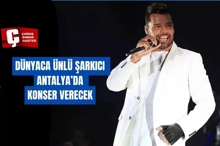 DÜNYACA ÜNLÜ ŞARKICI RİCKY MARTİN ANTALYA'DA KONSER VERECEK