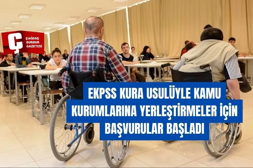 EKPSS KURA USULÜYLE KAMU KURUMLARINA YERLEŞTİRMELER İÇİN BAŞVURULAR BAŞLADI