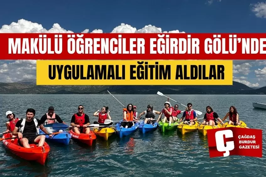 MAKÜ SPOR BİLİMLERİ ÖĞRENCİLERİ EĞİRDİR GÖLÜ’NDE UYGULAMALI EĞİTİM ALDILAR