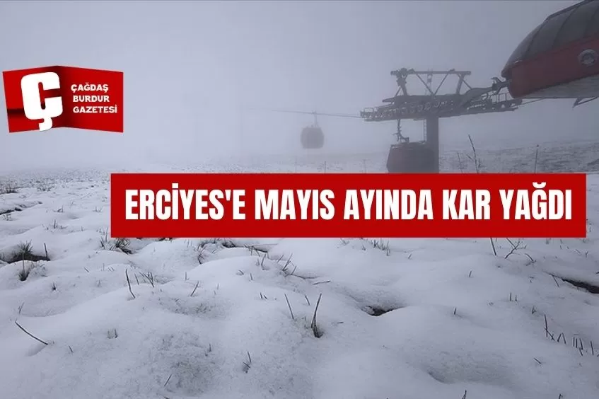 ERCİYES'E MAYIS AYINDA KAR YAĞDI