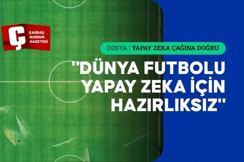 FUTBOLDA YAPAY ZEKANIN KULLANIMI