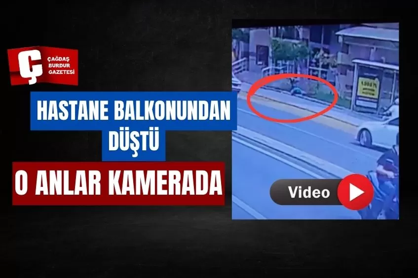 HASTANE BALKONUNDAN DÜŞEN BİR KİŞİ YARALANDI! O ANLAR KAMERADA