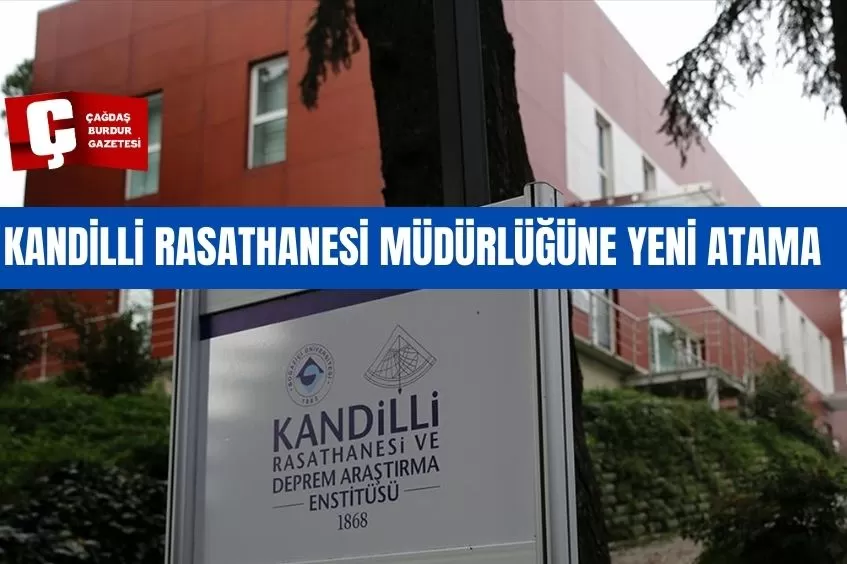 KANDİLLİ RASATHANESİ MÜDÜRLÜĞÜNE YENİ ATAMA 