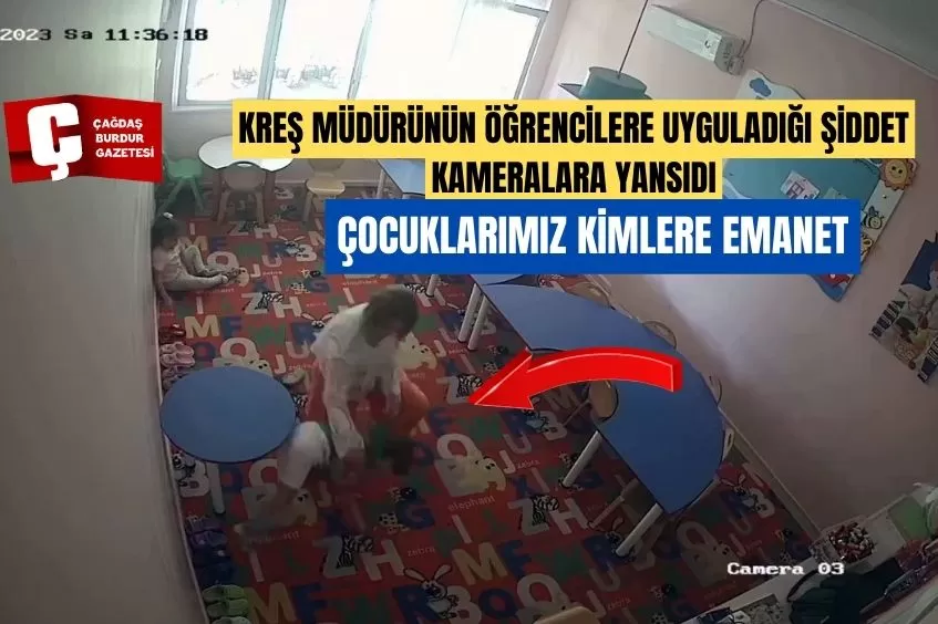  KREŞ MÜDÜRÜNÜN ÇOCUKLARA UYGULADIĞI ŞİDDET KAMERADA